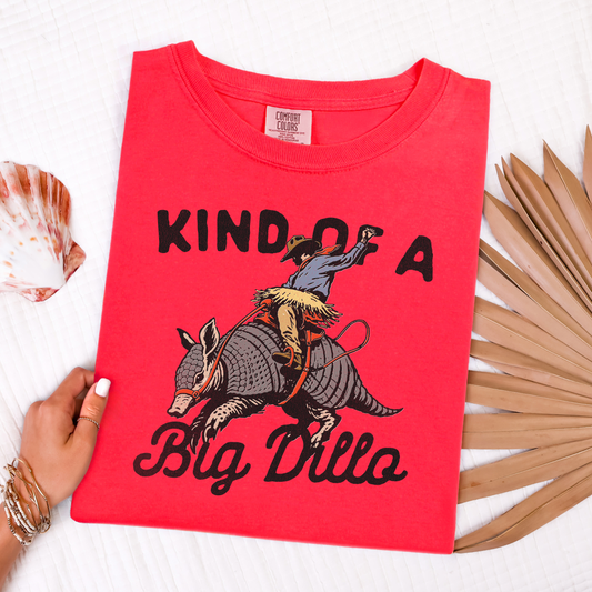 Kind of a Big Dillo Graphic Tee